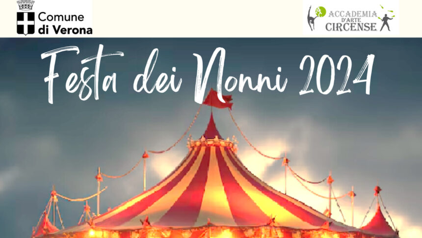 A Verona i nonni si festeggiano al Circo: «Un’occasione per ribadire l’importanza della loro figura nella società»